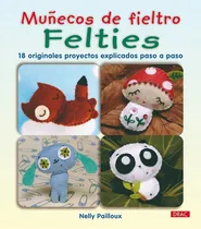 Comprar Muñecos De Fieltro Felties, De Nelly Pailloux. Editorial Editorial El Drac, Tapa Blanda En Español