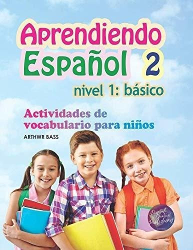 Aprendiendo Español 2. Nivel 1: Básico: Actividades De Vocab