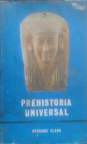 Prehistoria Universal / Grahame Clark