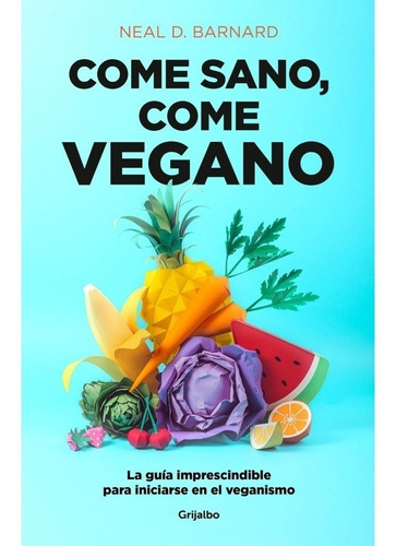 Come Sano, Come Vegano Neal Barnard (*)