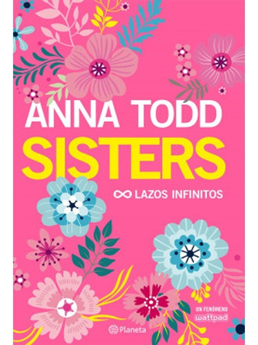 Libro Fisico Sisters. Lazos Infinitos  Anna Todd