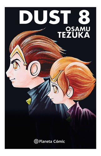 Dust 8, De Tezuka, Osamu. Editorial Planeta Comics, Tapa Dura, Edición 1 En Español, 2021