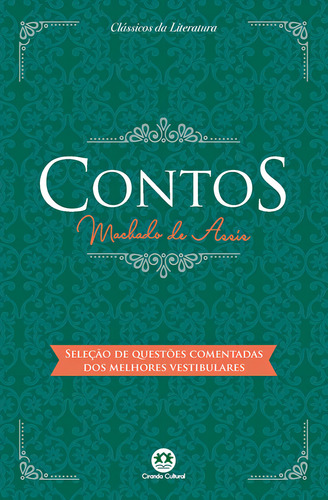 Contos: Com questões comentadas de vestibular, de de Assis, Machado. Clássicos da literatura Editorial Ciranda Cultural Editora E Distribuidora Ltda., capa mole em português, 2017