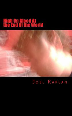 Libro High On Blood At The End Of The World - Kaplan, Joel