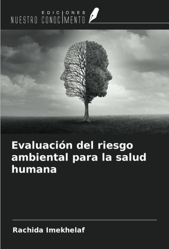 Libro Evaluación Del Riesgo Ambiental Para La Salud Hum Lcm5