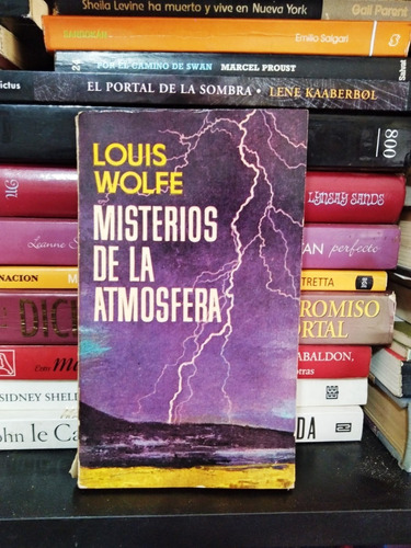 Misterios De La Atmosfera - Louis Wolfe - Ed Alboreal