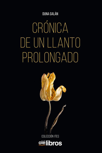 Crãâ³nica De Un Llanto Prolongado, De Rodríguez Galán, Duna. Editorial Olé Libros, Tapa Blanda En Español