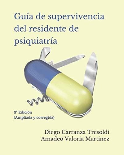 Guia De Supervivencia Del Residente De Psiquiatria., de Carranza Tresoldi, Diego. Editorial Independently Published en español