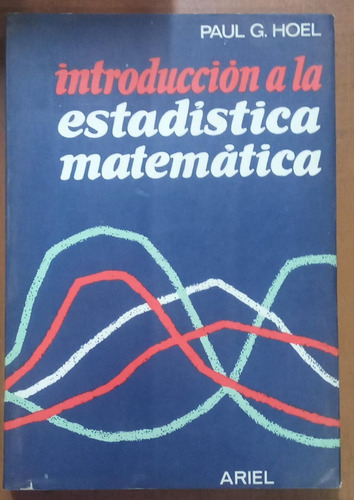 Introducción A La Estadística Matemática- Hoel- Lib. Merlin