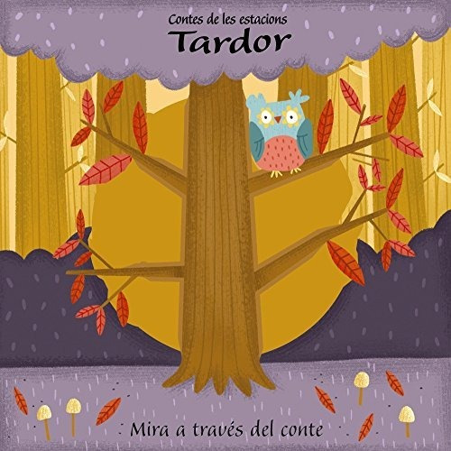 Contes De Les Estacions. Tardor (catalá - A Partir De 0 Anys