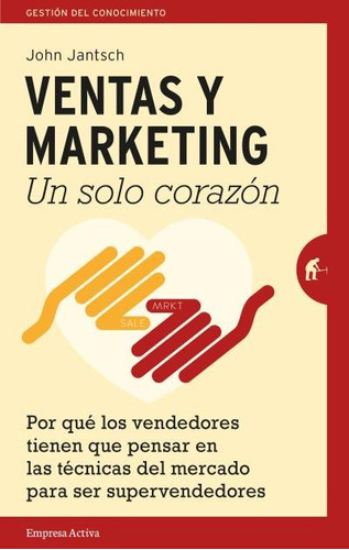 Libro Ventas Y Marketing. Un Solo Corazã³n - Jantsch, John