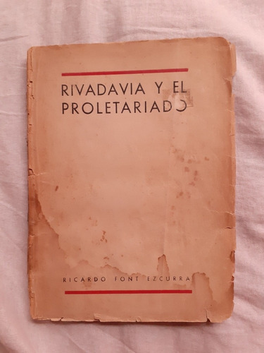 Rivadavia Y El Proletariado Ricardo Font Ezcurra 