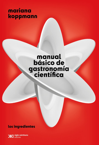 Manual Básico De Gastronomia Científica - Mariana Koppmann