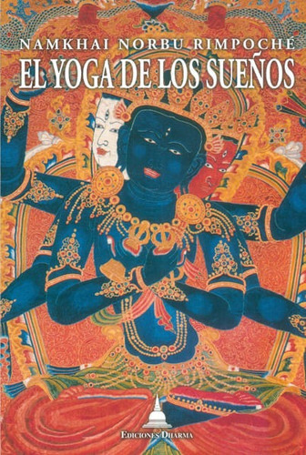 El Yoga De Los Sueños Y La Práctica De La Luz Natural, De Namkhai Norbu Rimpoché. Editorial Ediciones Gaviota, Tapa Dura, Edición 2002 En Español