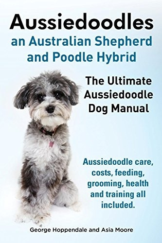Aussiedoodles El Ultimo Manual De Perros Aussiedoodle Los Co