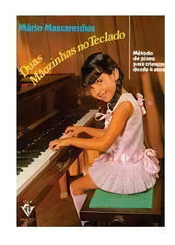 Duas Maozinhas No Teclado: Metodo De Piano Para Crianças Desde 4 Anos - 1ªed.(1970), De Mario Mascarenhas. Editorial Irmãos Vitale, Tapa Mole, Edición 1 En Português, 1970