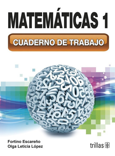 Matemáticas 1 - Cuaderno De Trabajo - Secundaria, De Escareño, Fortino. Editorial Trillas En Español