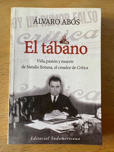 El Tabano. Vida, Pasion Y Muerte De N. Botana - Abos, A.