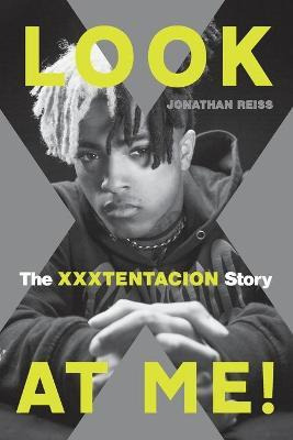Libro Look At Me! : The Xxxtentacion Story - Jonathan Reiss