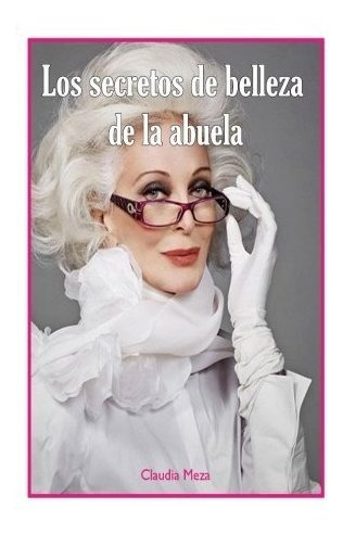 Los Secretos De Belleza De La Abuela