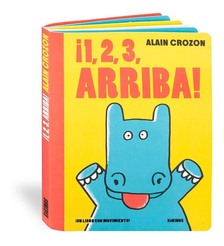 1,2,3, Arriba!, De Alain Crozon. Editorial Kokinos, Tapa Dura En Español, 2014