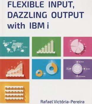 Libro Flexible Input, Dazzling Output With Ibm I - Rafael...