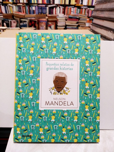 Nelson Mandela. Pequeños Relatos De Grandes Historias