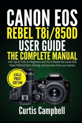 Libro Canon Eos Rebel T8i/850d User Guide : The Complete ...