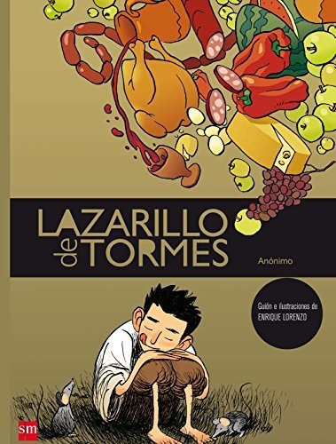 Lazarillo de Tormes, de Enrique Lorenzo Díaz. Editorial EDICIONES SM, tapa dura en español, 2008
