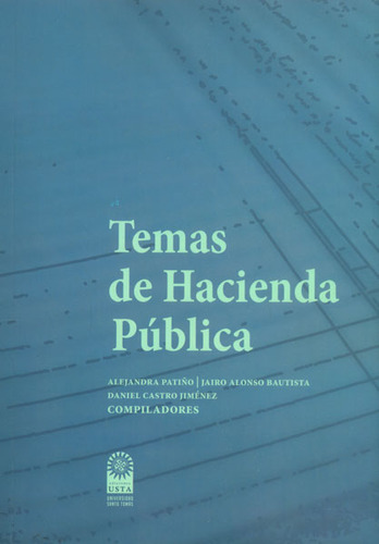 Temas De Hacienda Publica, De Patiño, Alejandra. Editorial Universidad Santo Tomás, Tapa Blanda, Edición 1 En Español, 2015