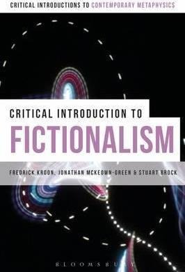 A Critical Introduction To Fictionalism - Jonathan Mckeow...