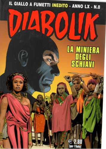 Gibi Diabolik Anno Lx N° 8 - La Miniera Degli Schiavi - 130 Páginas - Em Italiano - Editora Astorina - Formato  - Bonellihq Cx119 D23 