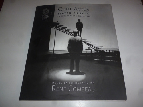 Chile Actua. Teatro Chileno 1949-69 Rene Combeau (fotolibro)