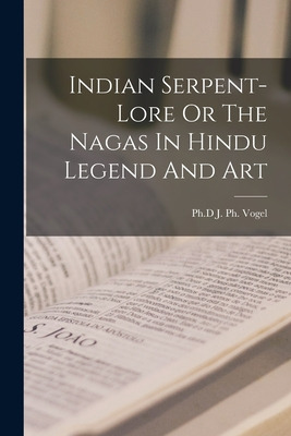 Libro Indian Serpent-lore Or The Nagas In Hindu Legend An...