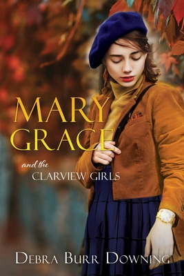 Libro Mary Grace: And The Clarview Girls - Downing, Debra...