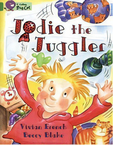 Jodie The Juggler - Band 5 - Big Cat Kel Ediciones, De Frech,vivian. Editorial Harper Collins Publishers Uk En Inglés