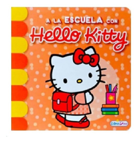 A La Escuela Con Hello Kitty, Libro Infantil, Sanrio