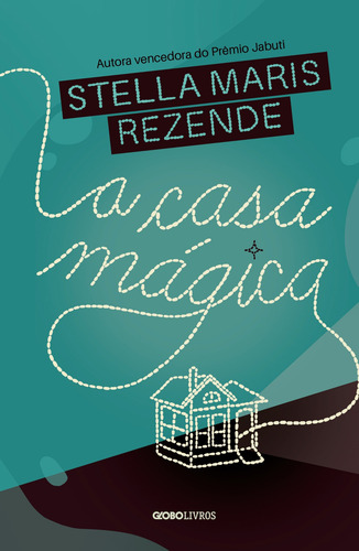 A casa mágica, de Rezende, Stella Maris. Editora Globo S/A, capa mole em português, 2022