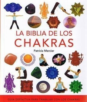 La Biblia De Los Chakras - Mercier Patricia (libro)