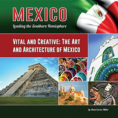 Vital And Creative The Art And Architecture Of Mexico (mexic