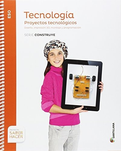 Tecnologia Proyectos Tecnologicos Serie Construye 4 Eso Sabe