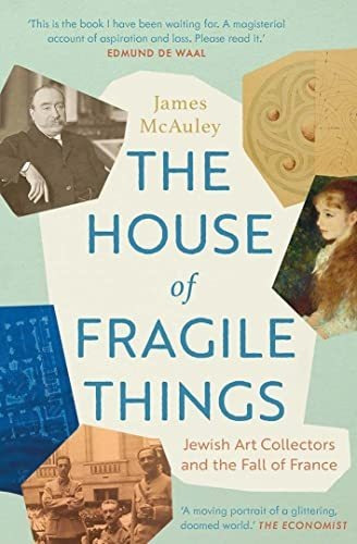 Book : The House Of Fragile Things Jewish Art Collectors An