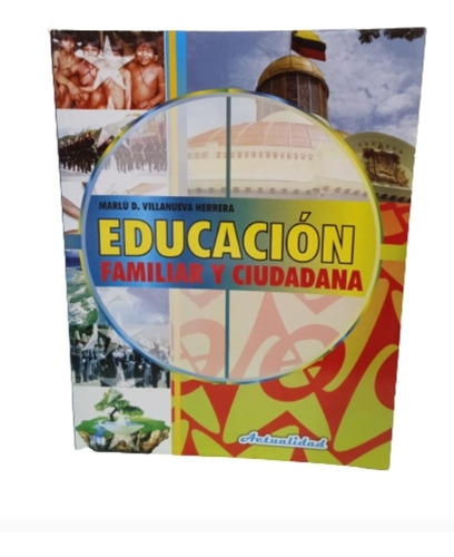 Libro Educación Familiar Y Ciudadana. 7mo Año. Actualidad.