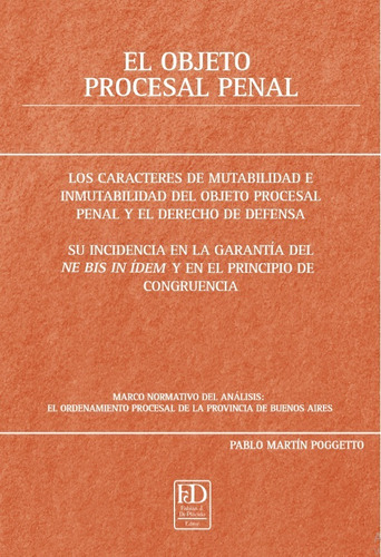 El Objeto Procesal Penal., De Poggetto, Pablo Martín. Editorial Fabián J. Di Plácido Editor, Tapa Blanda, Edición Primera En Español, 2020