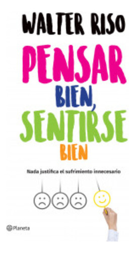 Pensar Bien, Sentirse Bien, De Riso, Walter. Editorial Planeta, Tapa Blanda, Edición 1 En Español, 2023