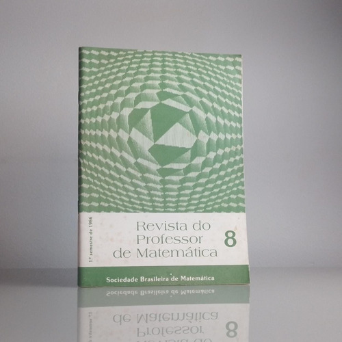 Revista Do Professor De Matematica Volume 8 Autor Sociedade Brasielira De Matematica