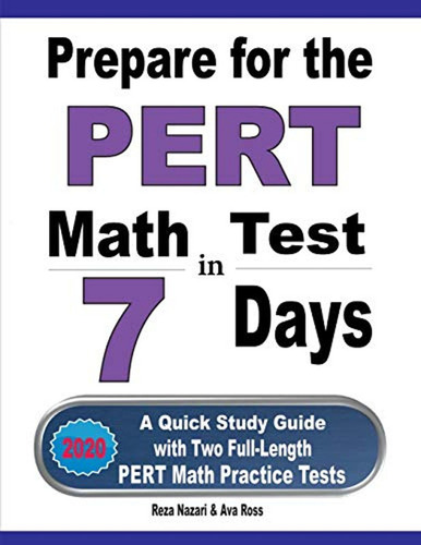 Prepare For The Pert Math Test In 7 Days: A Quick Study Guid