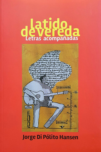 Latido De Vereda: LETRAS ACOMPAÑADAS, de Di Pólito Hansen Jorge. Editorial Yaugurú, tapa blanda, edición 1 en español