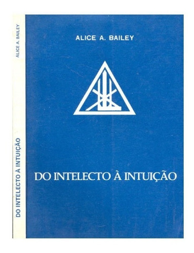 Do Intelecto À Intuição, De Alice Bailey. Editora Esotera Em Português