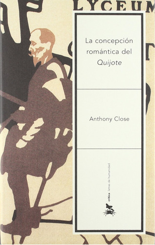 Concepción Romántica Del Quijote, La, De Anthony Close. Editorial Crítica, Tapa Blanda, Edición 1 En Español